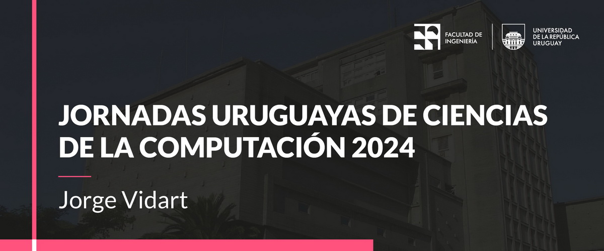 Jornadas Uruguayas de Ciencias de la Computación en Facultad de Ingeniería